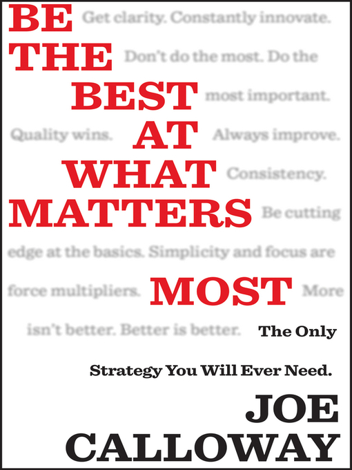 Title details for Be the Best at What Matters Most by Joe Calloway - Available